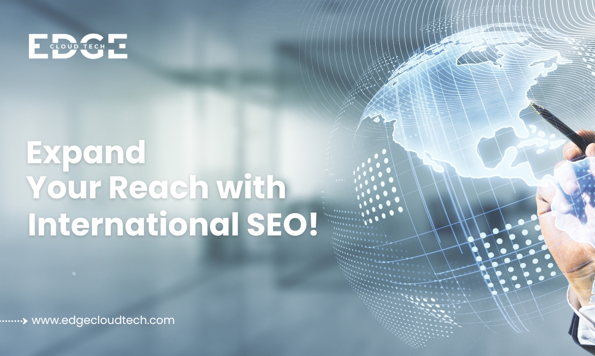 Improve Your Website Presence with Fully Managed International SEO Service