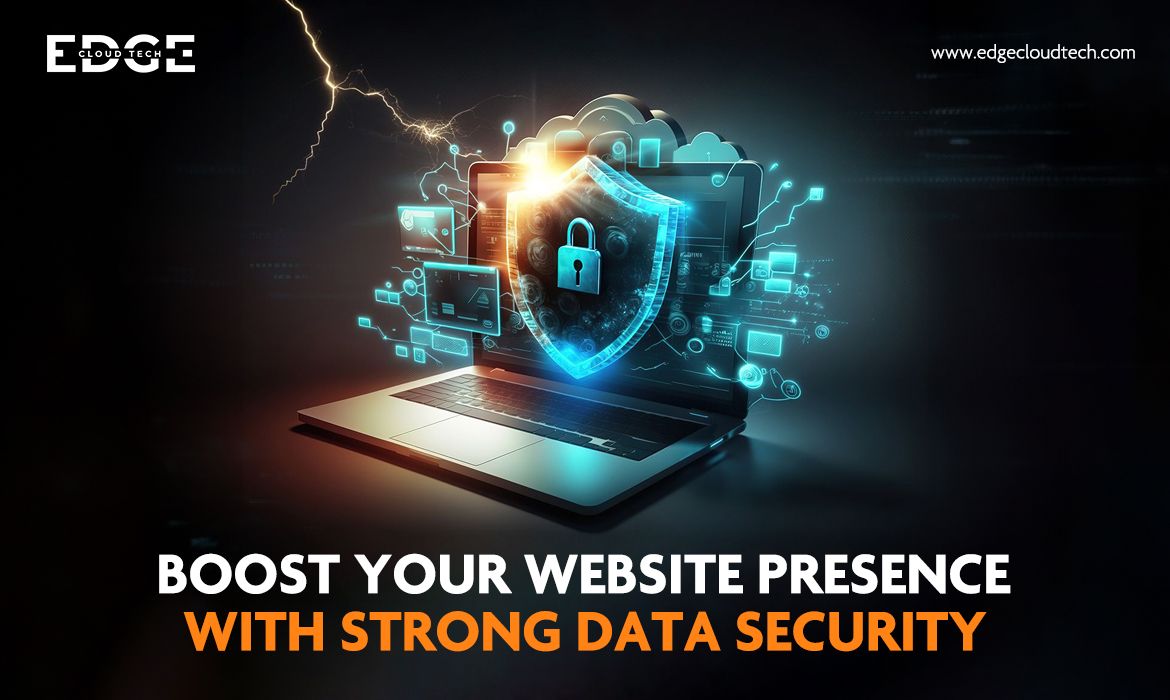 Boost Your Website Presence with Robust Data Security Management